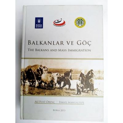 Balkanlar ve Göç / Ali Fuat Örenç, İsmail Mangaltepe  - Kitap